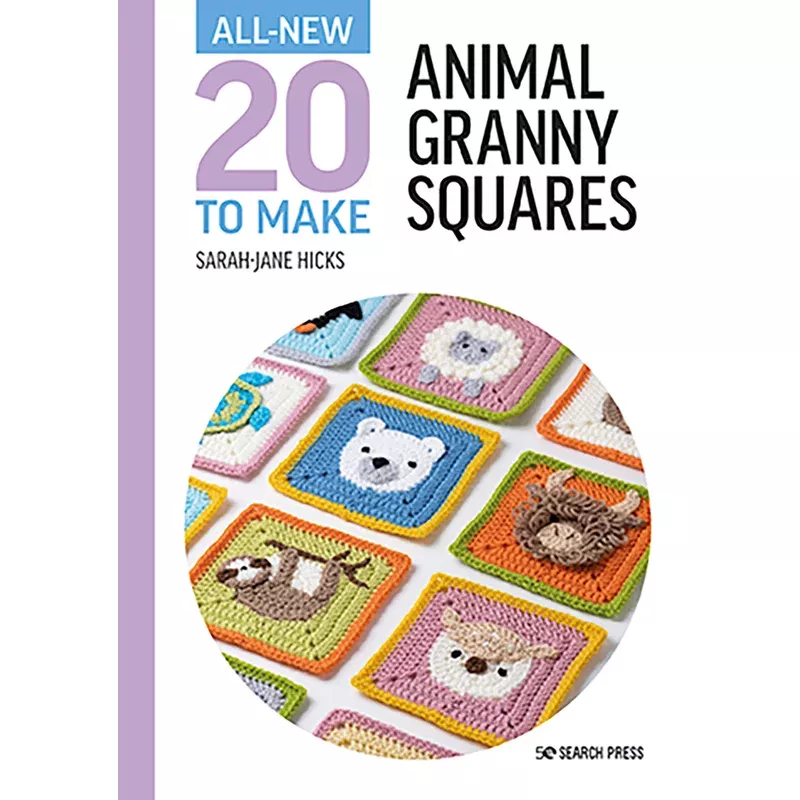 20 to Make: Granny Square Animals by Sarah-Jane Hicks