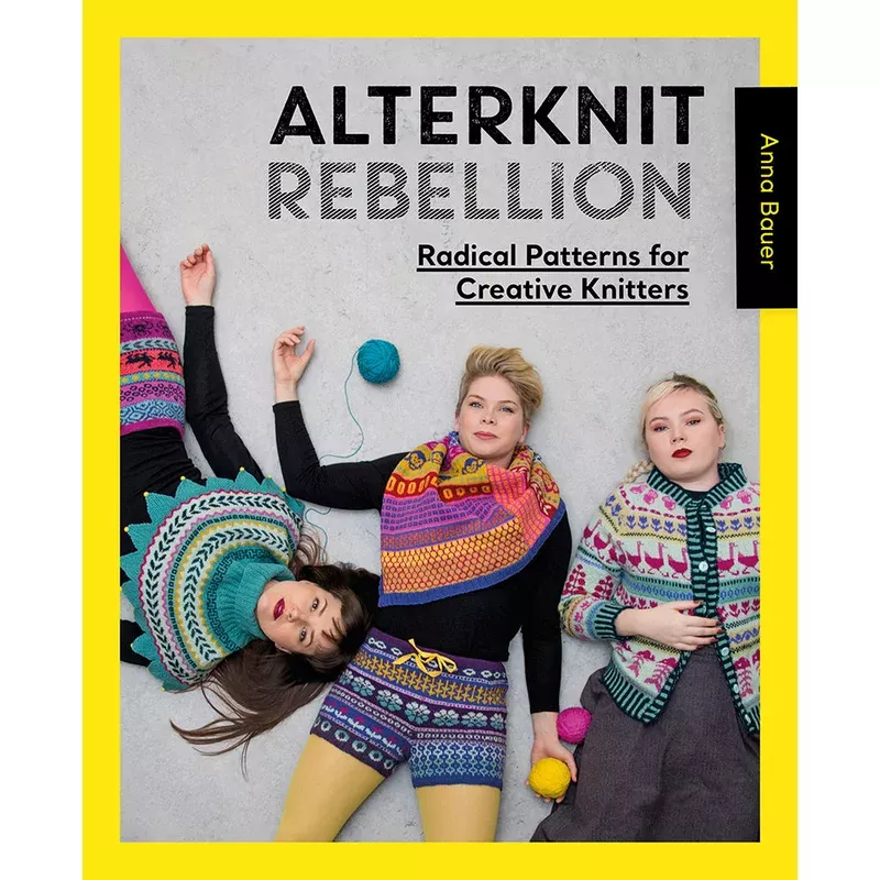 Alterknit Rebellion by Ann Bauer