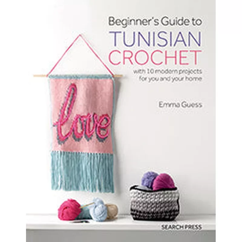 Beginner’s Guide to Tunisian Crochet by Emma Guess