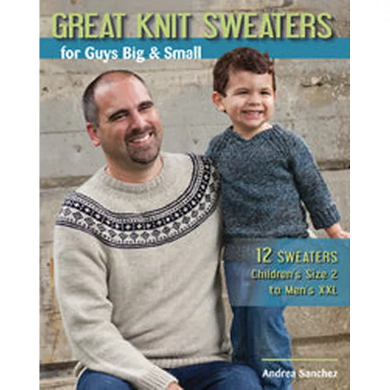 Great Knit Sweaters for Guys Big and Small by Andrea Sanchez