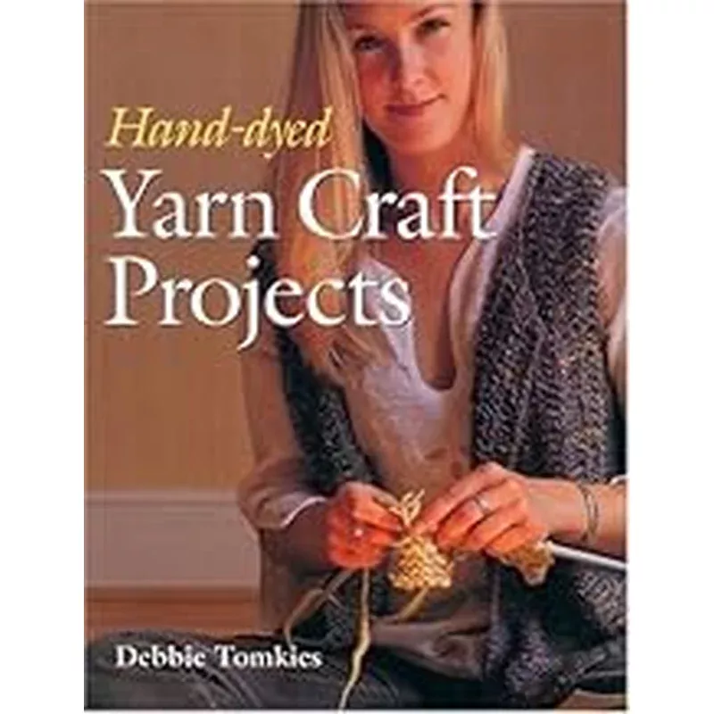 Hand-dyed yarn craft projects by Debbie Tomkies