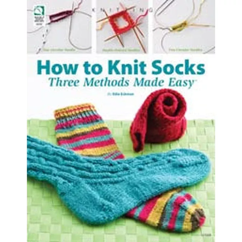 How to Knit Socks: Three methods made easy – by Edie Eckman