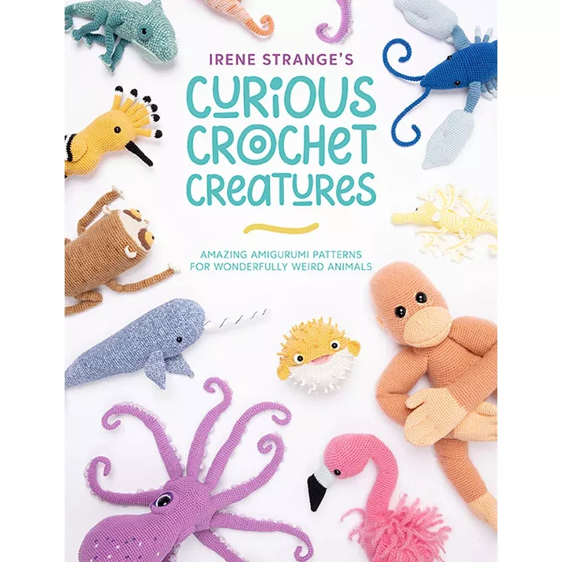 Irene Strange’s Curious Crochet Creatures