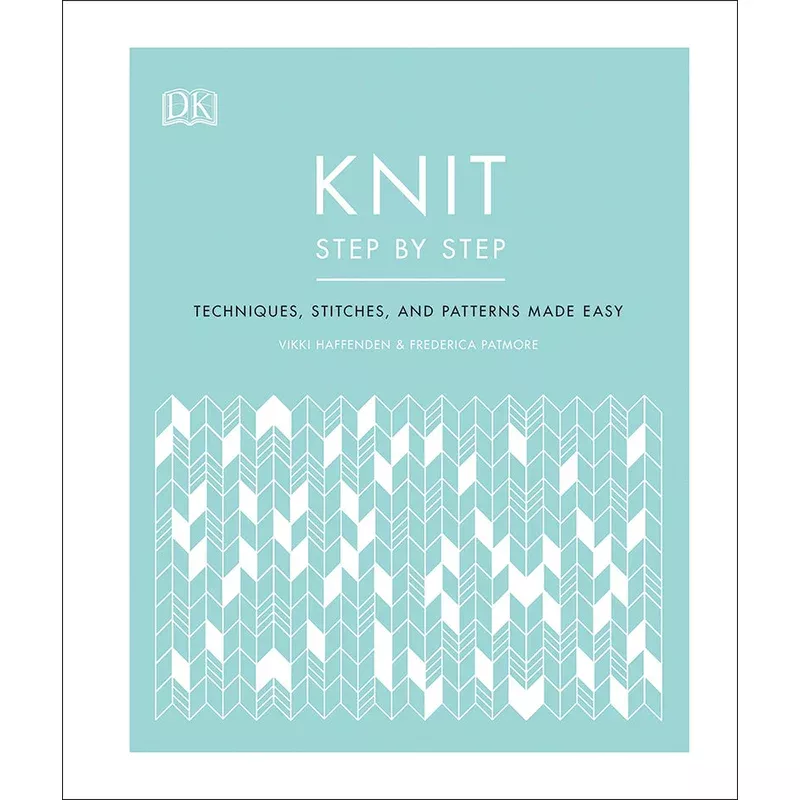 Knit Step by Step by Vikki Haffenden and Frederica Pattmore