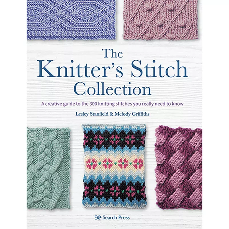 The knitter’s stitch collection by Lesley Stanfield and Melody Griffiths