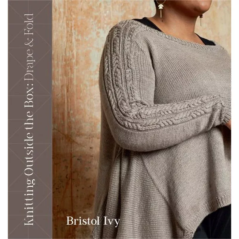 Knitting outside the box: Fold and Drape by Bristol Ivy