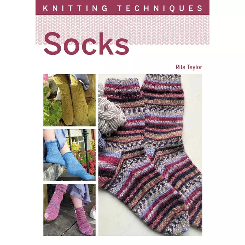 Knitting Techniques – Socks – Rita Taylor