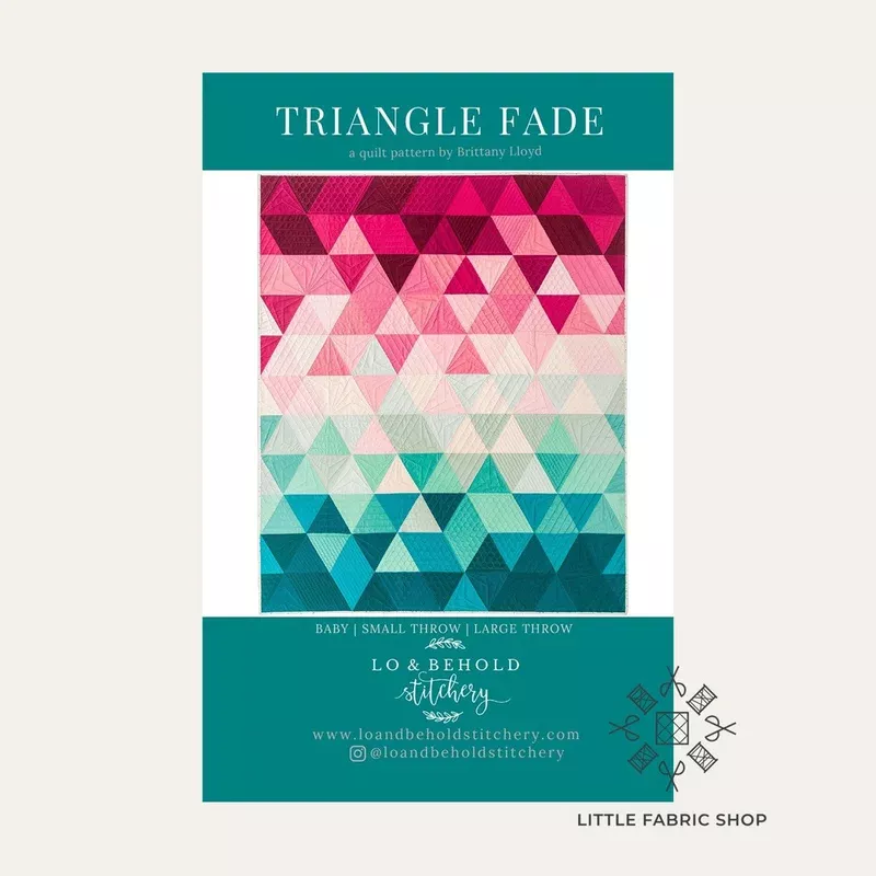 Lo & Behold Stitchery | Quilt Pattern | Triangle Fade