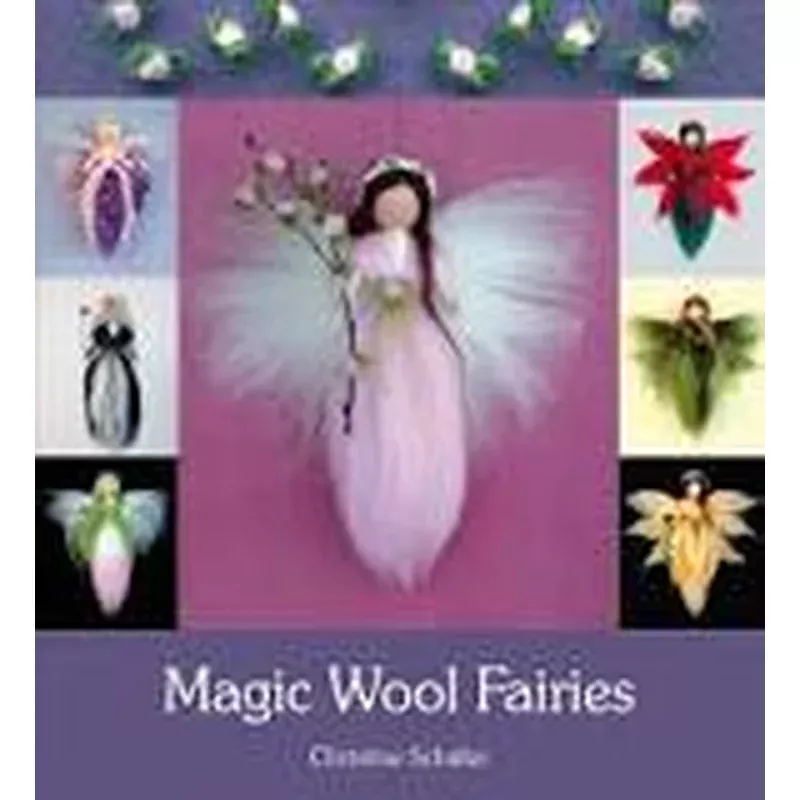 Magic Wool Fairies by Christine Schaefer