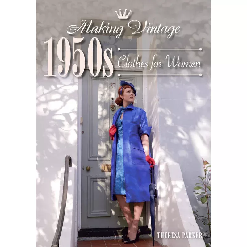 Making Vintage 1950s Clothes for Women – Theresa Parker