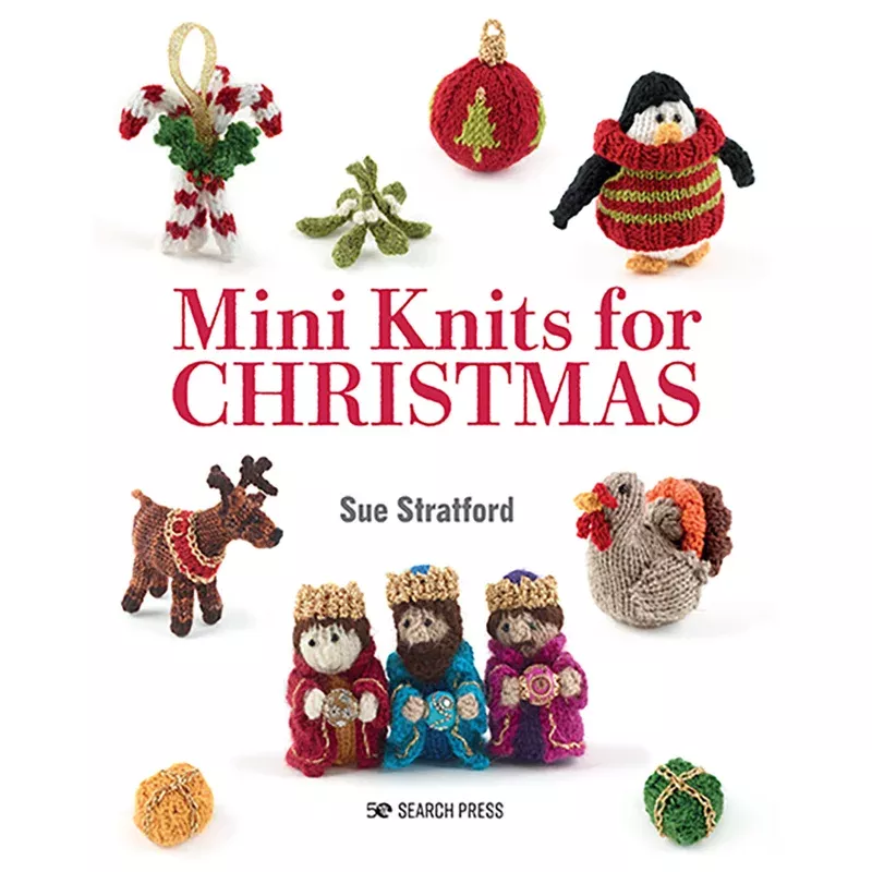 Mini Knits for Christmas by Sue Stratford