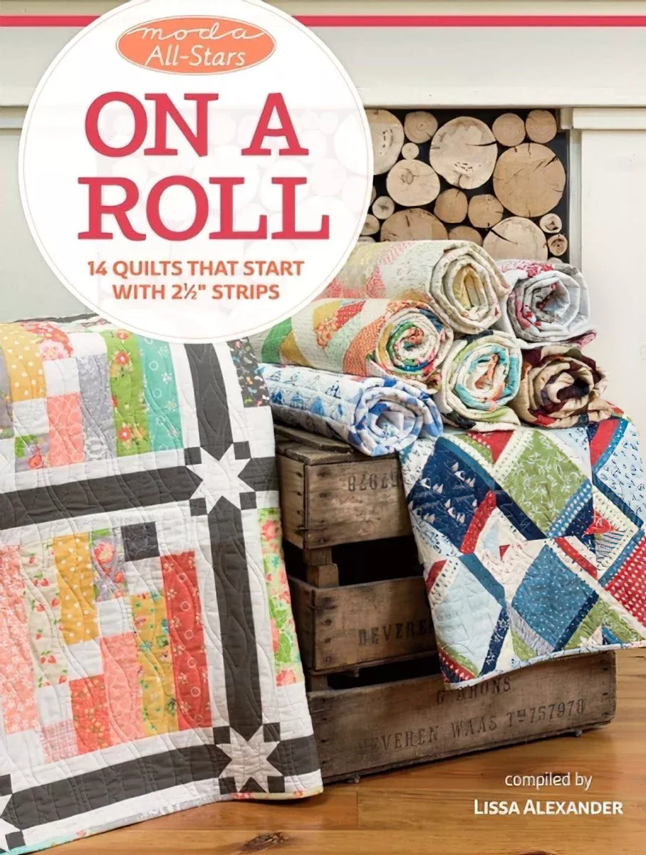 Moda All-Stars On A Roll Book by Lissa Alexander