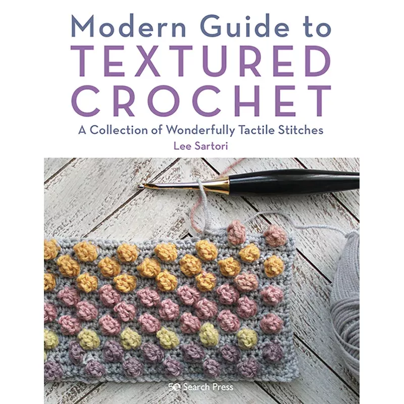 Modern guide to textured crochet by Lee Sartori