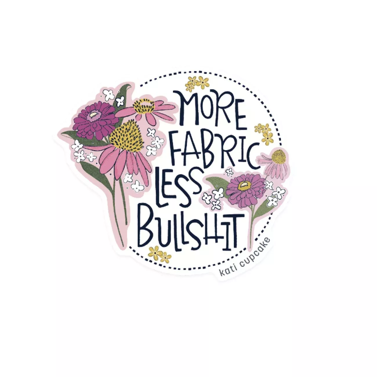More Fabric Less Bullshit Sticker