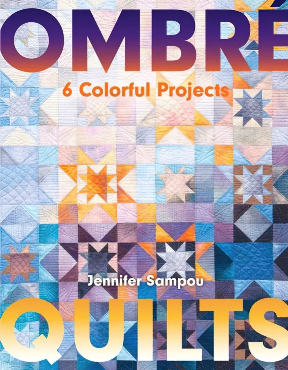 Ombre Quilts Book by Jennifer Sampou