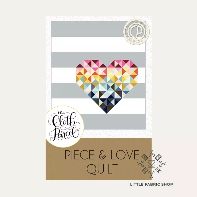 Piece & Love Quilt | Quilt Pattern | The Cloth Parcel