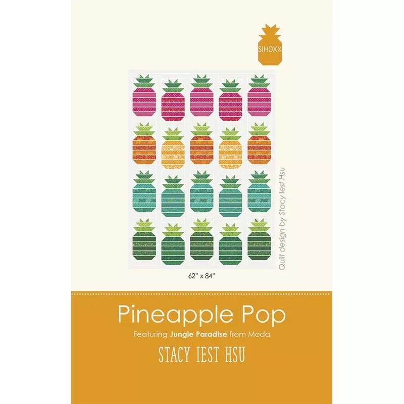 Pineapple Pop Quilt Pattern by Stacy Iest Hsu