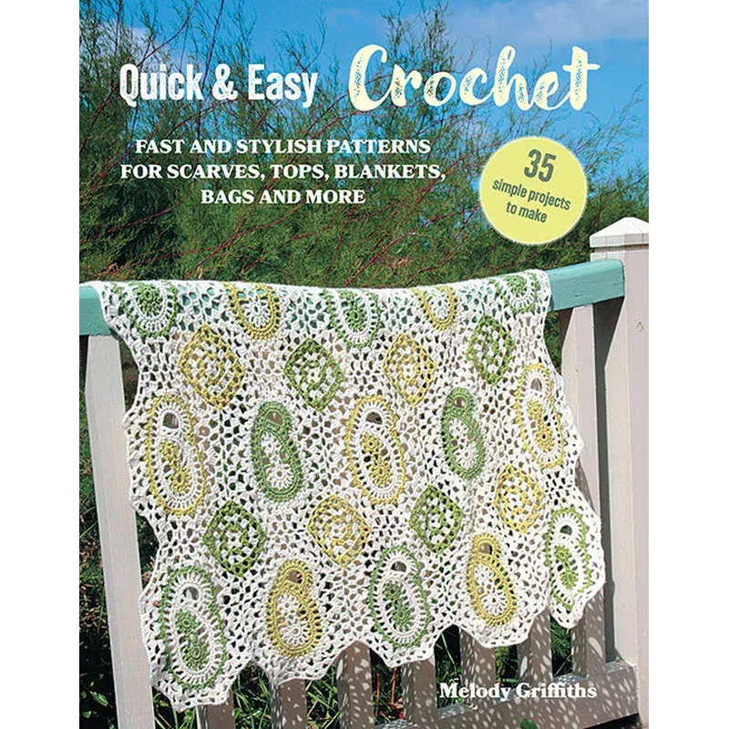 Quick & Easy crochet: 35 simple projects to make.