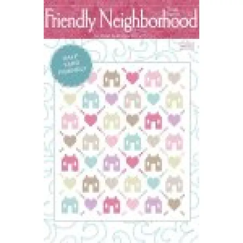 Quilt Pattern – Friendly Neighborhood – Half Yard Pattern