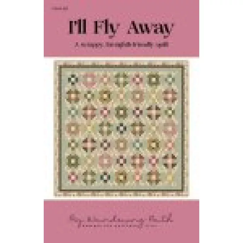 Quilt Pattern – I’ll Fly Away – Fat Eighth Pattern