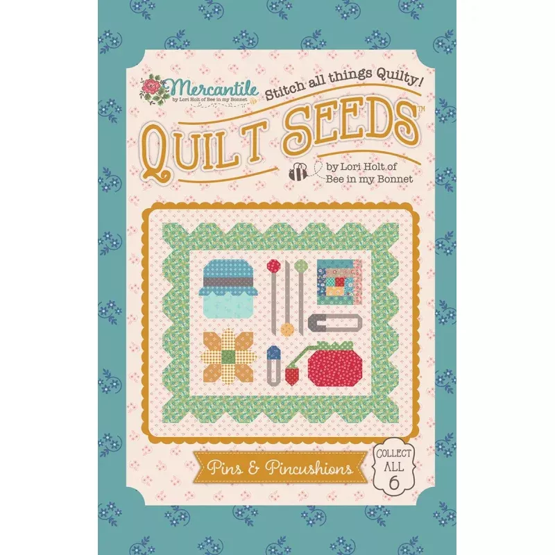 Quilt Pattern – Pattern Pins & Pincushions – Lori Holt Mercantile Quilt Seeds