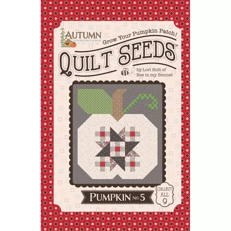 Quilt Pattern – Pattern Pumpkin No. 5 – Lori Holt Autumn Quilt Seeds