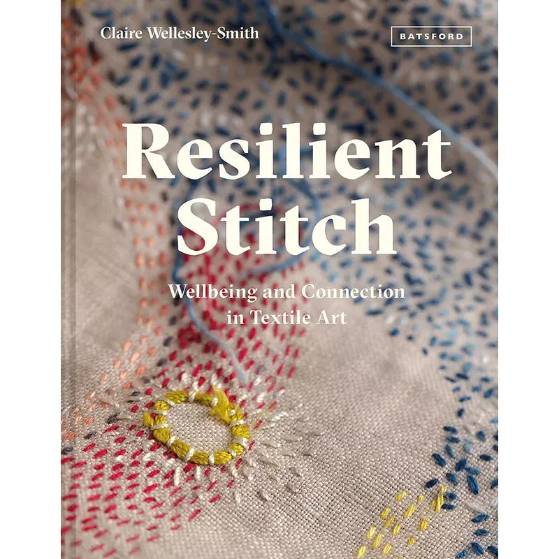 Resilient Stitch by Claire Wellesey-Smith