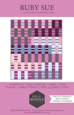 Ruby Sue | Quilt Pattern | Lo & Behold Stitchery