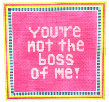 Stitch Rock Designs – You’re Not the Boss of Me