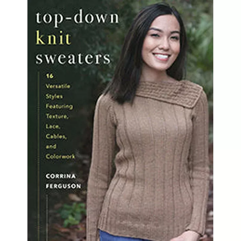 Top-Down Knit Sweaters by Corinna Ferguson
