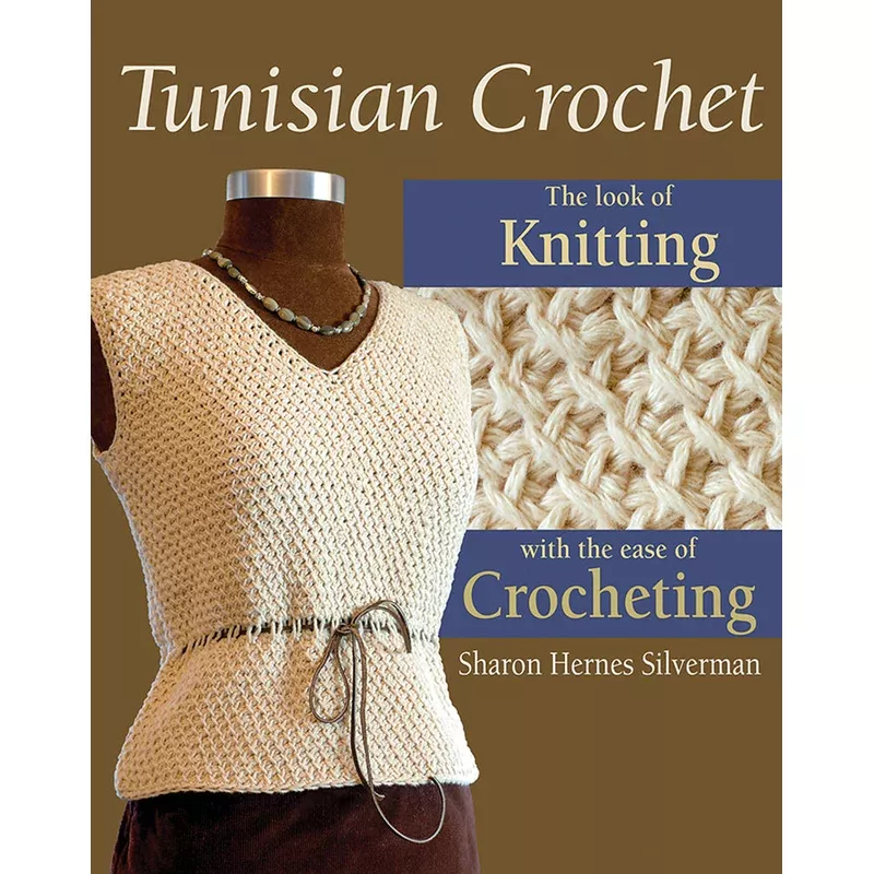 Tunisian Crochet by Sharon Hernes Silverman