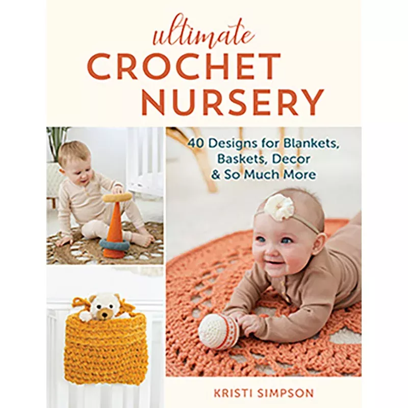 Ultimate Crochet Nursery by Kristi Simpson