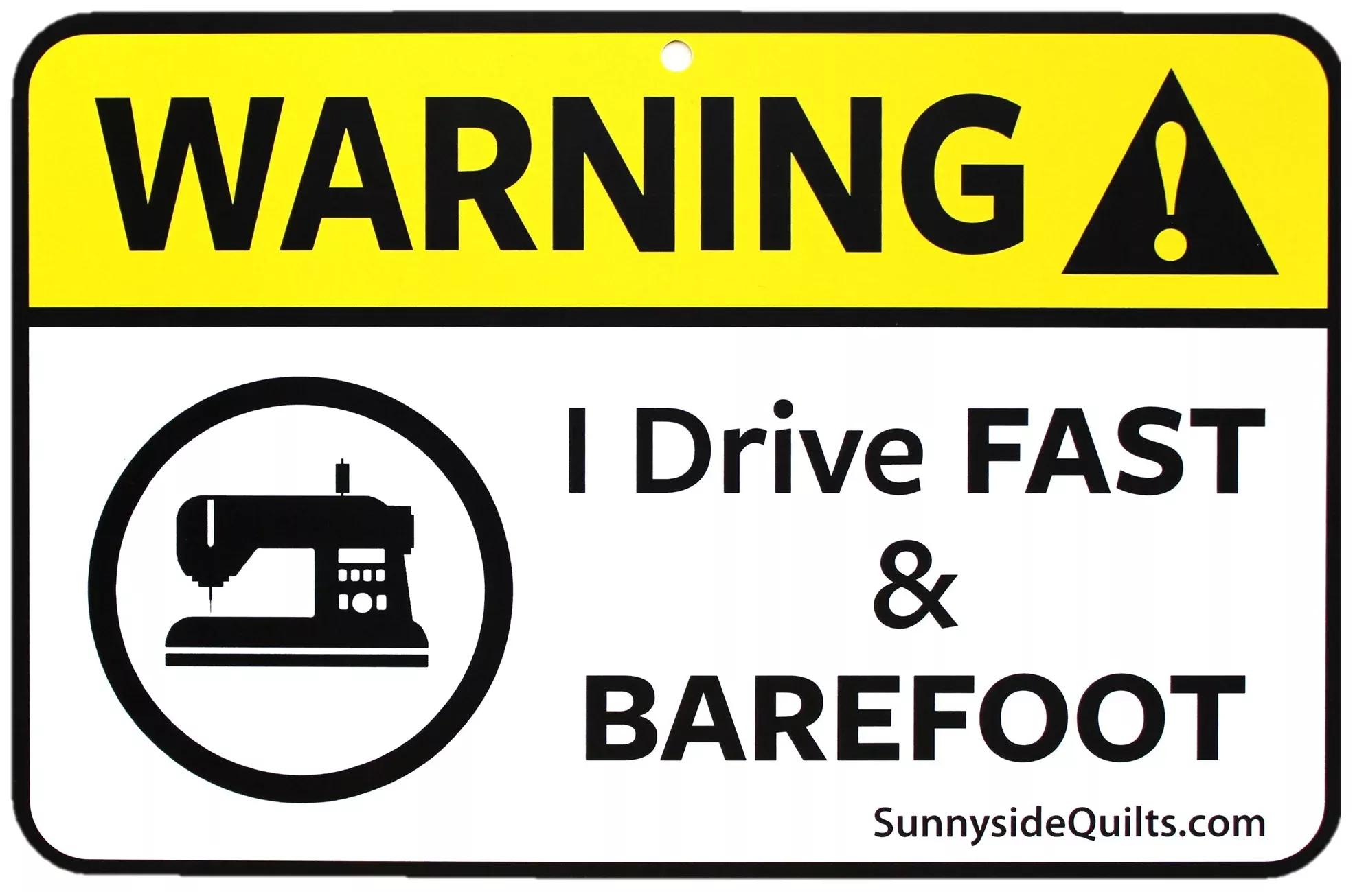 Warning I Drive Fast And Barefoot 8-1 /2in x 5-1 /2in Sign