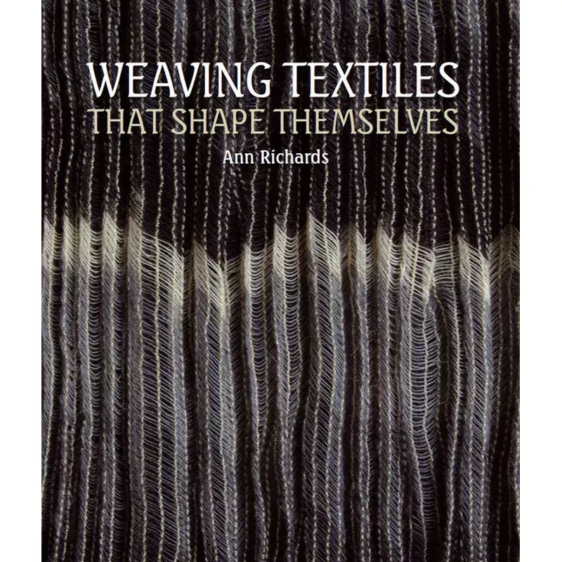 Weaving Textiles that Shape Themselves by Ann Richards