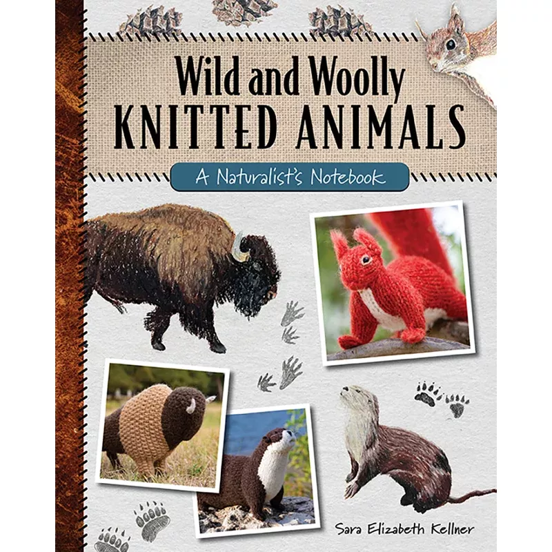 Wild and Woolly Knitted Animals by Sara Elizabeth Kellner