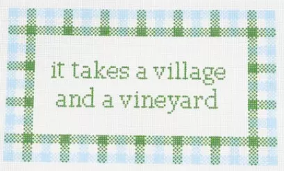Wipstitch Needleworks – It Takes a Village & a Vineyard